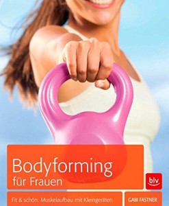 Bodyforming-fr-Frauen-Fit-und-schn-Muskelaufbau-mit-Kleingerten-0