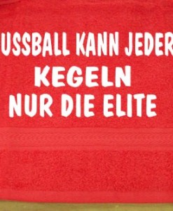 Fuball-kann-jeder-Kegeln-nur-die-Elite-Handtuch-Sport-0